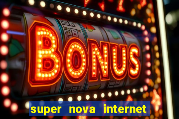 super nova internet 2 via boleto